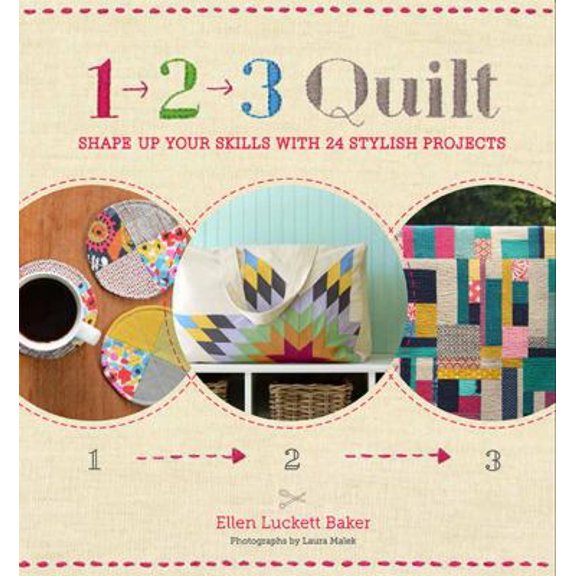 Pre-Owned 1, 2, 3 Quilt: Shape Up Your Skills with 24 Stylish Projects (Paperback) 1452112584 9781452112589