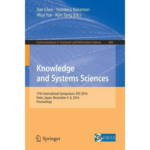 Communications in Computer and Informati Knowledge and Systems Sciences: 17th International Symposium, Kss 2016, Kobe, Japan, November 4-6, 2016, Proceedings, Book 660, (Paperback)