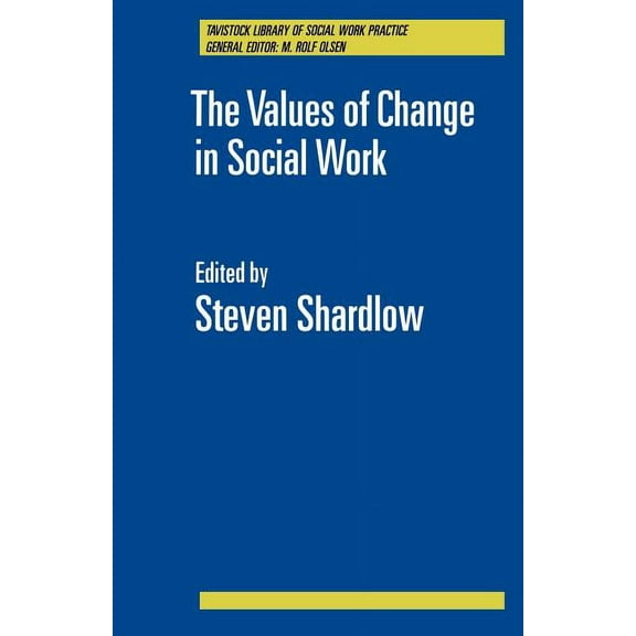 Tavistock Library of Social Work Practic The Values of Change in Social Work, (Paperback)