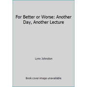 For Better or Worse: Another Day, Another Lecture [Mass Market Paperback - Used]