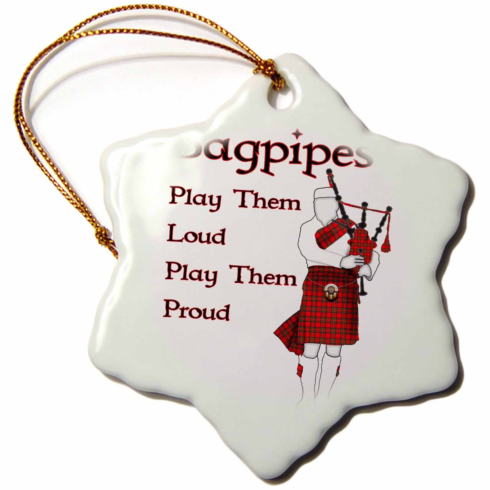 3dRose Funny Bagpipes Scottish humor Bagpipes Play Them Loud Play Them Proud Snowflake