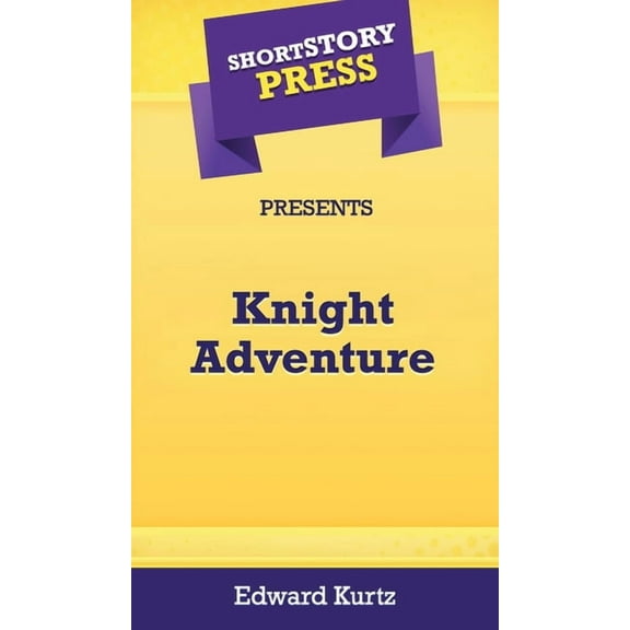 Short Story Press Presents Knight Adventure (Hardcover)