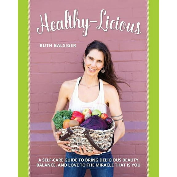 Healthy-Licious (Paperback) by Ruth Balsiger