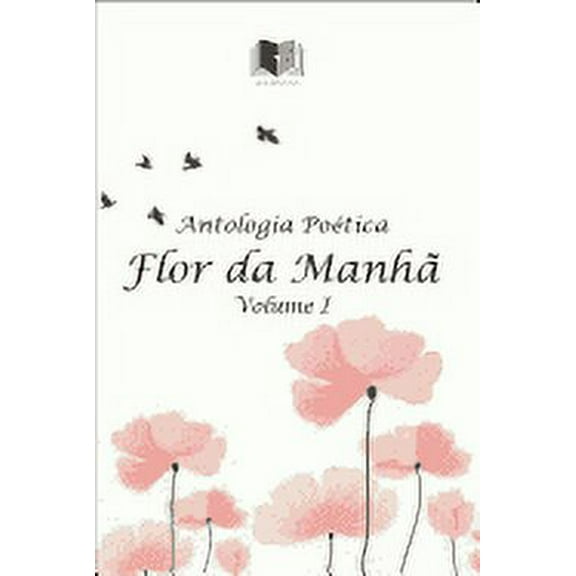 Antologia Poética Flor Da Manhã (Paperback)