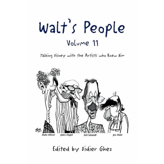 Walt's People - Volume 11: Talking Disney with the Artists who Knew Him, (Paperback)