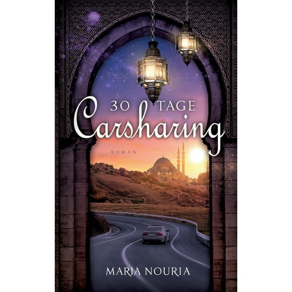 30 Tage Carsharing: Ein islamischer Coming-of-Age Roman (Paperback)