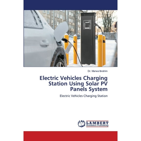 Electric Vehicles Charging Station Using Solar PV Panels System, (Paperback)