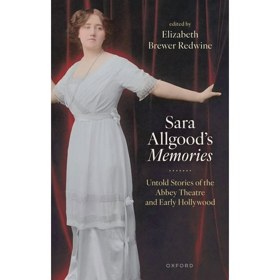 Sara Allgood's Memories: Untold Stories of the Abbey Theatre and Early Hollywood, (Hardcover)