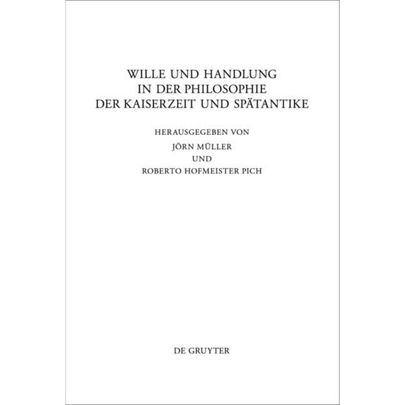 BeitrÃ¤ge Zur Altertumskunde Wille Und Handlung in Der Philosophie Der Kaiserzeit Und SpÃ¤tantike, Book 287, (Hardcover)