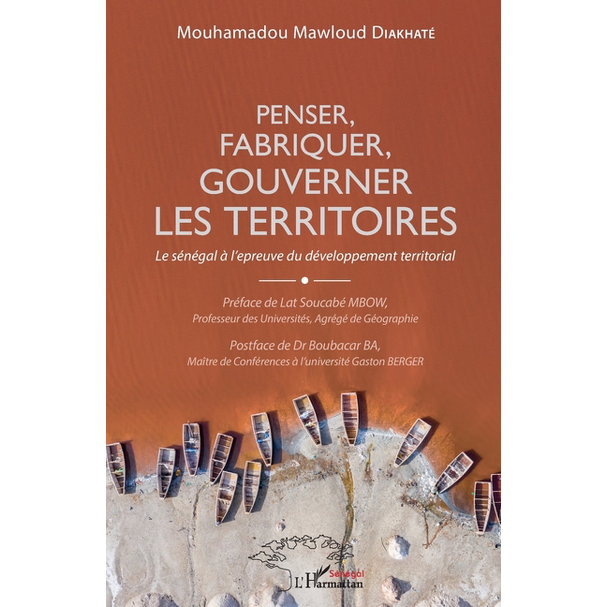 Harmattan S&Atilde;&copy;n&Atilde;&copy;gal Penser fabriquer gouverner les territoires: Le S&Atilde;&copy;n&Atilde;&copy;gal &Atilde; l &Atilde;&copy;preuve du d&Atilde;&copy;veloppement territorial (Paperback)