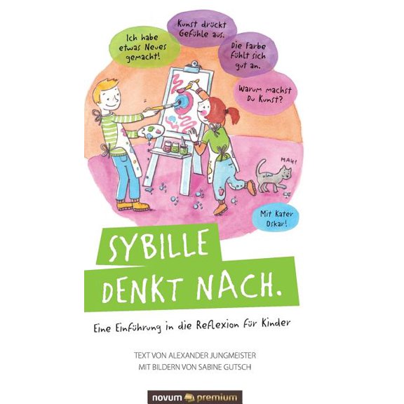 Sybille denkt nach.: Eine EinfÃ¼hrung in die Reflexion fÃ¼r Kinder, (Hardcover)
