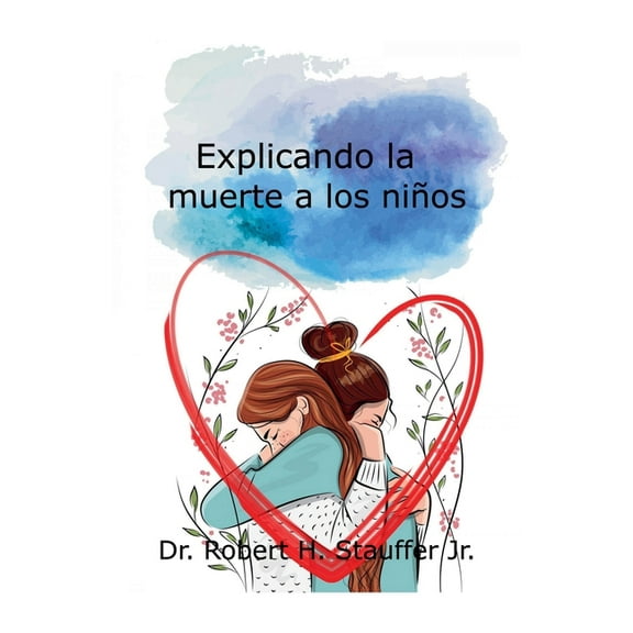 Explicando la muerte a los niños, (Paperback)