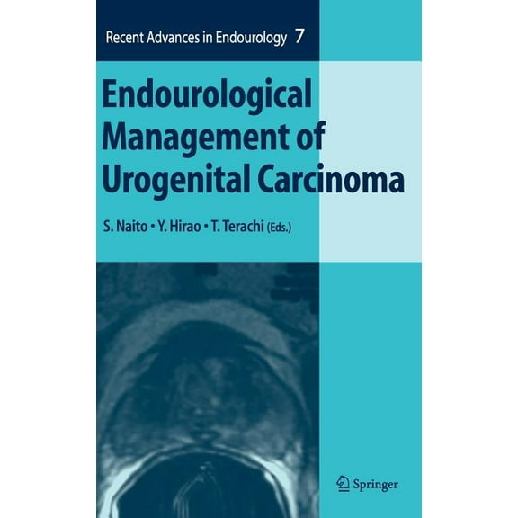Recent Advances in Endourology Endourological Management of Urogenital Carcinoma, Book 7, (Hardcover)