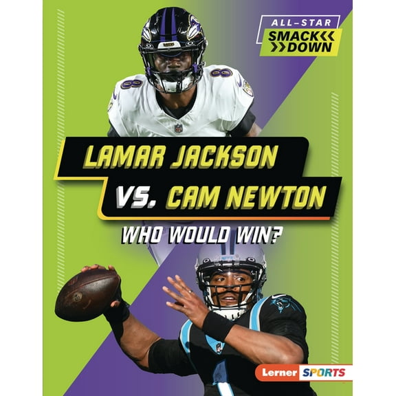 All-Star Smackdown (Lerner (Tm) Sports) Lamar Jackson vs. CAM Newton: Who Would Win?, (Hardcover)