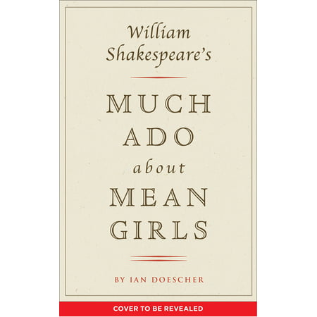 William Shakespeare's Much Ado About Mean Girls (Best Coast Mean Girls)