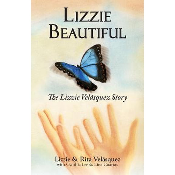 Pre-Owned Lizzie Beautiful, the Lizzie Velasquez Story (Paperback) 0982519001 9780982519004