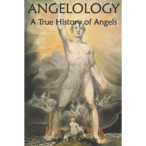 Angelology, A True History of Angels, (Paperback)