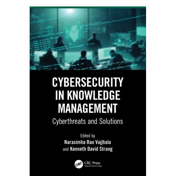 Cybersecurity in Knowledge Management: Cyberthreats and Solutions, (Hardcover)