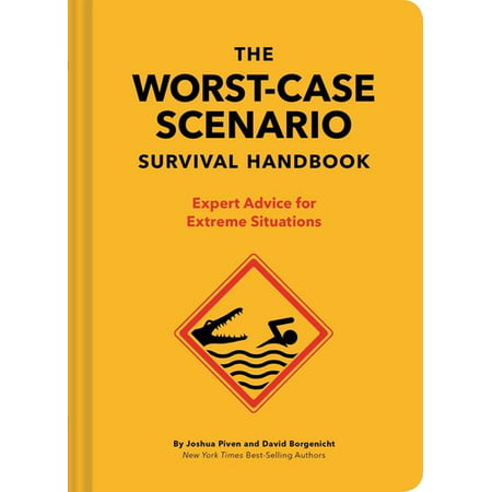 The Worst-Case Scenario Survival Handbook: Expert Advice for Extreme Situations (Survival Handbook, Wilderness Survival Guide, Funny