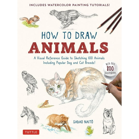 How to Draw Animals: A Visual Reference Guide to Sketching 100 Animals Including Popular Dog and Cat Breeds! (with Over , (Paperback)