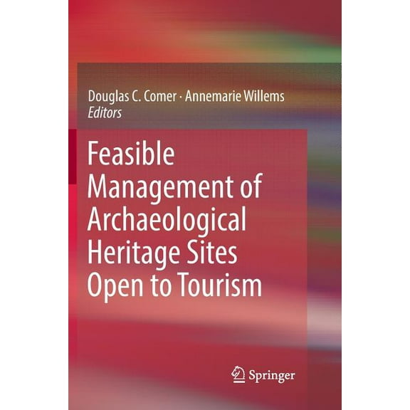 Feasible Management of Archaeological Heritage Sites Open to Tourism, (Paperback)