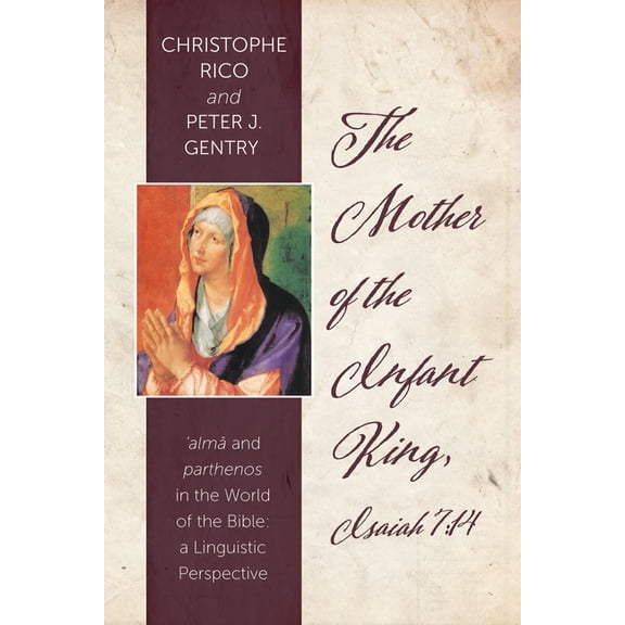 The Mother of the Infant King, Isaiah 7: 14, (Paperback)