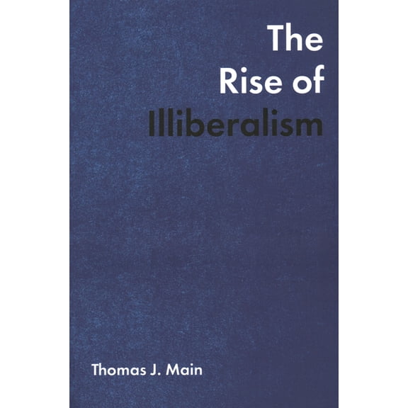 The Rise of Illiberalism, (Paperback)