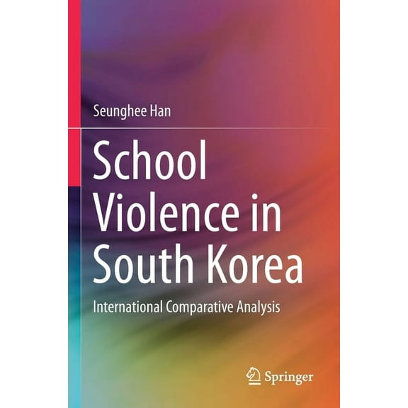 School Violence in South Korea: International Comparative Analysis, (Paperback)