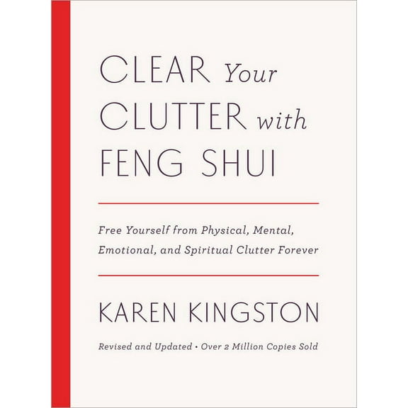 Clear Your Clutter with Feng Shui (Revised and Updated): Free Yourself from Physical, Mental, Emotional, and Spiritual C, (Hardcover)