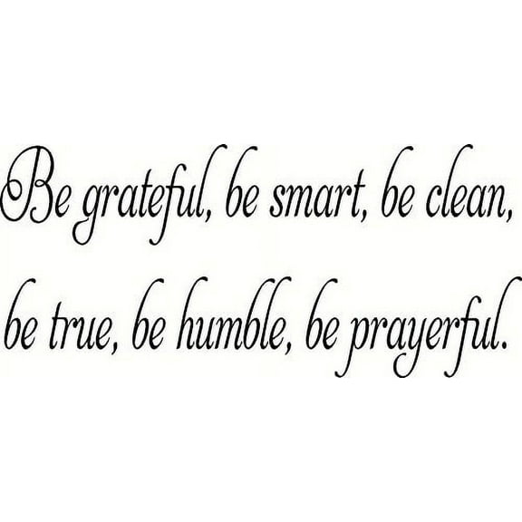 Be Grateful, Be Smart, Be Clean, Be True, Be Humble, Be Prayerful. Bible Verse Inspired Vinyl Wall Decal by Scripture Wall Art, 11"x22" Black, Christian
