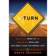 thumbnail image 1 of Pre-Owned U-Turn: What If You Woke Up One Morning and Realized You Were Living the Wrong Life? (Paperback) 1582345872 9781582345871, 1 of 1