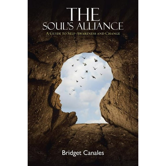 The Soul's Alliance: A Guide to Self-Awareness and Change, (Paperback)