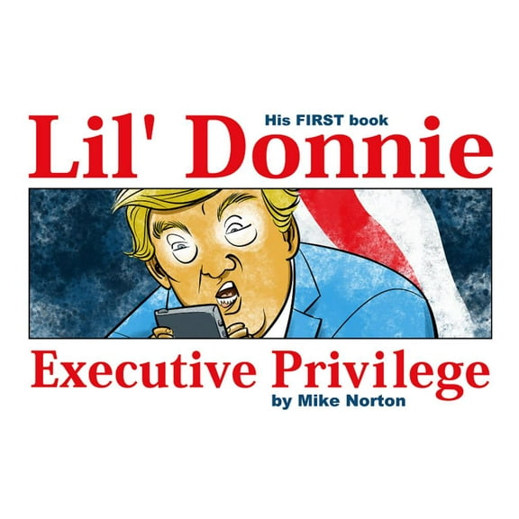 Lil' Donnie Volume 1: Executive Privilege (Hardcover)