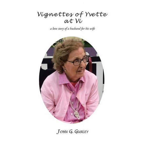 Vignettes of Yvette at Vi: A Love Story of a Husband for his Wife