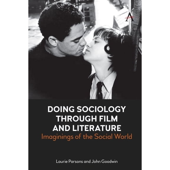 Anthem Impact Doing Sociology Through Film and Literature: Imaginings of the Social World, (Paperback)