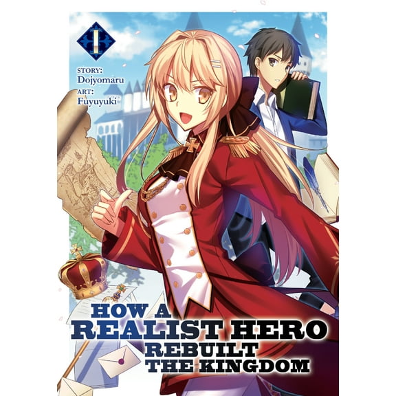 How a Realist Hero Rebuilt the Kingdom (Light Novel): How a Realist Hero Rebuilt the Kingdom (Light Novel) Vol. 1 (Series #1) (Paperback)
