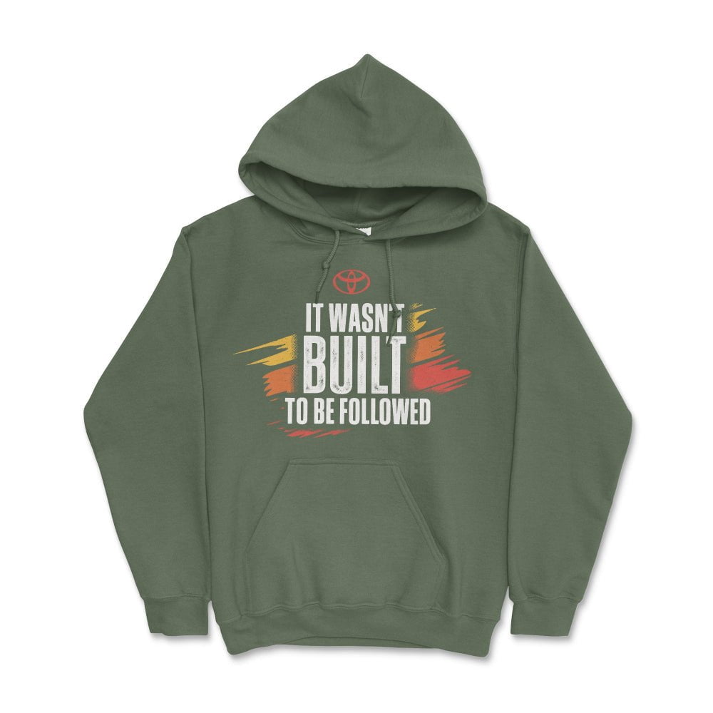 Toyota Off Road Hoodie-It Wasn't Built to be Followed