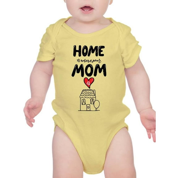 Home Is Where Mom Is Bodysuit Infant -Smartprints Designs, Newborn