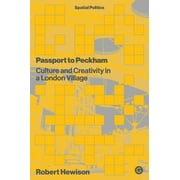 Spatial Politics: Passport to Peckham : Culture and Creativity in a London Village (Hardcover)