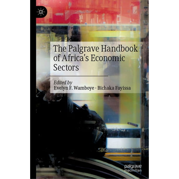 The Palgrave Handbook of Africa's Economic Sectors, (Hardcover)