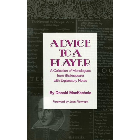 Limelight Advice to a Player: A Collection of Monologues from Shakespeare with Explanatory Notes, (Paperback)