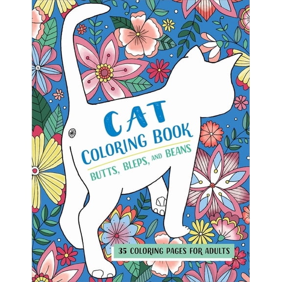 Butts, Bleps, and Beans Cat Coloring Book: 35 Coloring Pages for Adults, (Paperback)