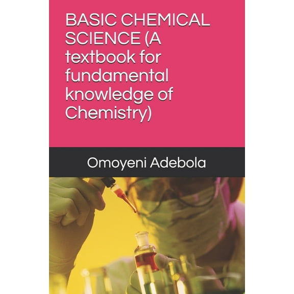 Basic Chemical Science: A textbook for fundamental knowledge of Chemistry (Paperback)