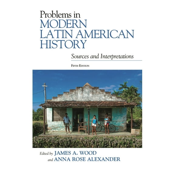 Latin American Silhouettes Problems in Modern Latin American History: Sources and Interpretations, (Hardcover)