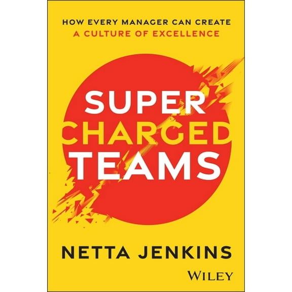 Supercharged Teams: How Every Manager Can Create a Culture of Excellence, (Hardcover)