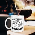 thumbnail image 6 of Funny Poker Mug - "When You Can Play Poker" - 11oz White Ceramic Gift, 6 of 8