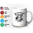 thumbnail image 3 of Drummer Retirement Mug White 11oz - My Retirement Plan - Happy Retirement Coworker Teacher Mom Boss Celebration Company Graduation, 3 of 7