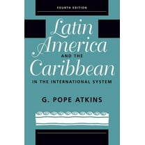 Latin America And The Caribbean In The International System: Fourth Edition, (Paperback)
