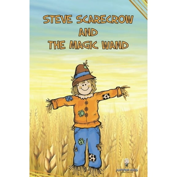 Steve Scarecrow and the Magic Wand, (Paperback)