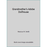 Grandmother's Adobe Dollhouse [Paperback - Used]